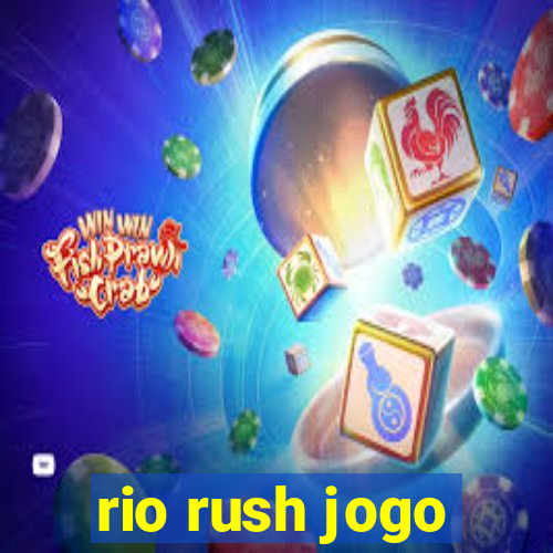 rio rush jogo